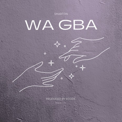 Wa Gba (Freestyle) | Boomplay Music