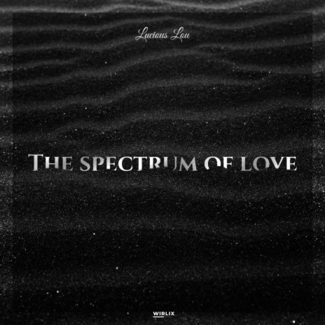The Spectrum Of Love | Boomplay Music