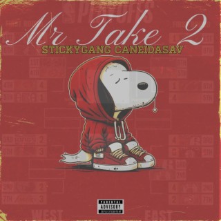 Mr Take 2 (StickyGang CaneiDaSav)