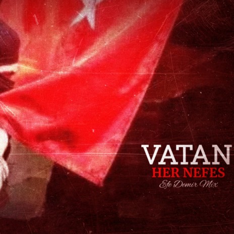 Vatan Her Nefes (Trap Mix)