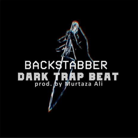 BACKSTABBER Dark Trap Beat ft. dj abdur & sami mehboob | Boomplay Music