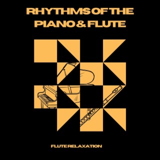 Rhythms of the Piano & Flute: Harmony for Tranquility and Focus