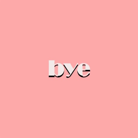 bye | Boomplay Music