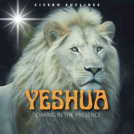 Yeshua - Soaking in the Presence | Boomplay Music