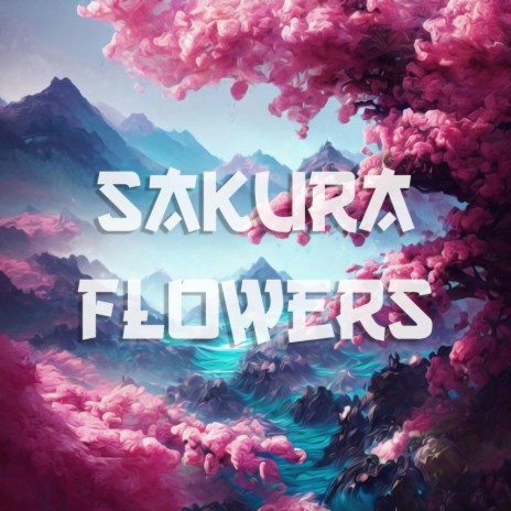 Sakura Flowers | Boomplay Music