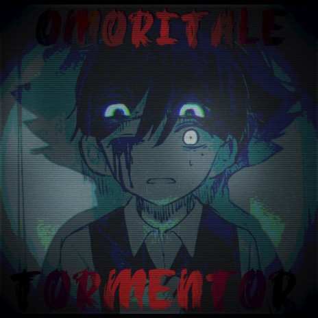 OMORITALE - TORMENTOR | Boomplay Music