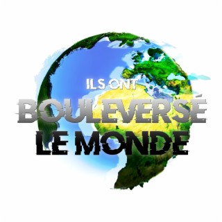 Bouleversé le monde