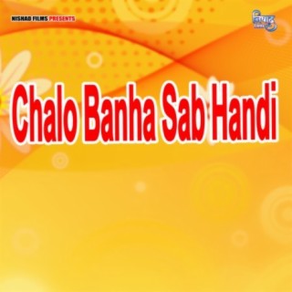 Chalo Banha Sab Handi