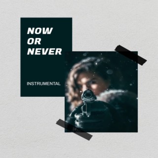 Now or Never