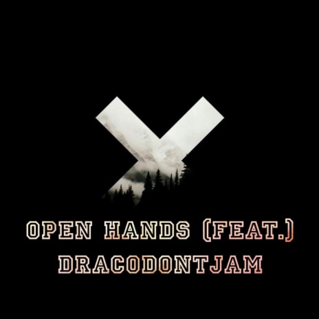 Open Hands ft. Dracodontjam | Boomplay Music