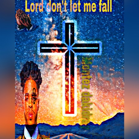 Lord Don't Let Me Fall | Boomplay Music