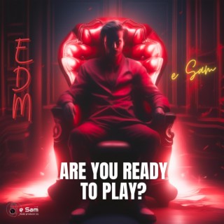 Are You Ready To Play