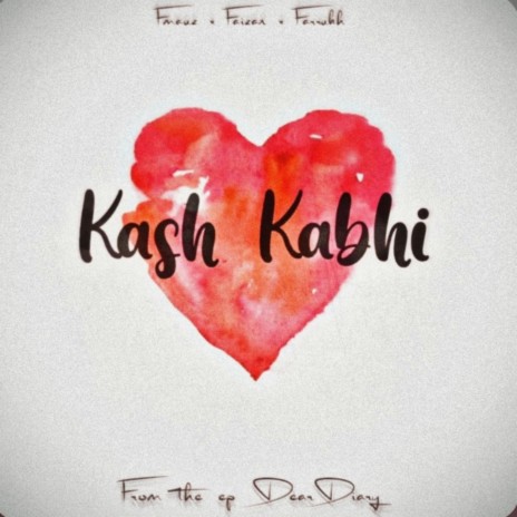Kash Kabhi ft. Farrukh FM & Faizan K | Boomplay Music