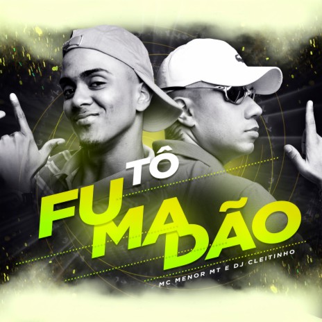 Tô Fumadão ft. DJ Cleitinho | Boomplay Music