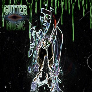 GUTTER MUSIC