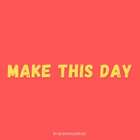 Make This Day | Boomplay Music