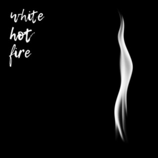 White Hot Fire