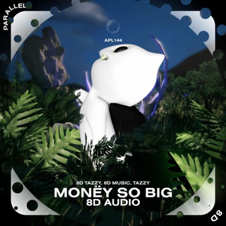 Monëy So Big - 8D Audio ft. surround. & Tazzy | Boomplay Music