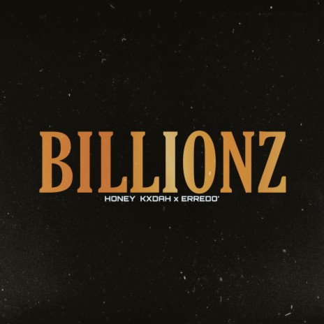 Billionz ft. ERREDO' | Boomplay Music