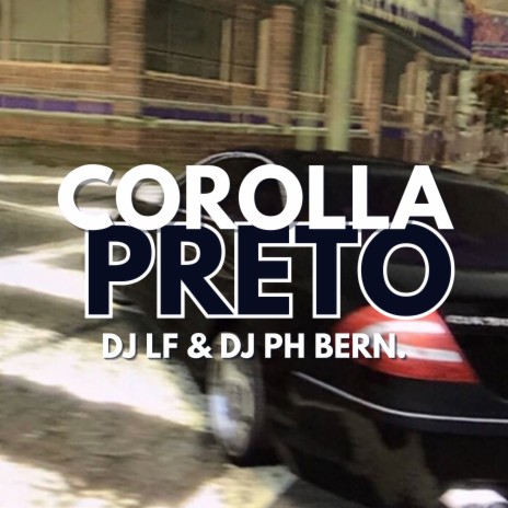 NO COROLLA PRETO ft. Dj PH Bernardes | Boomplay Music