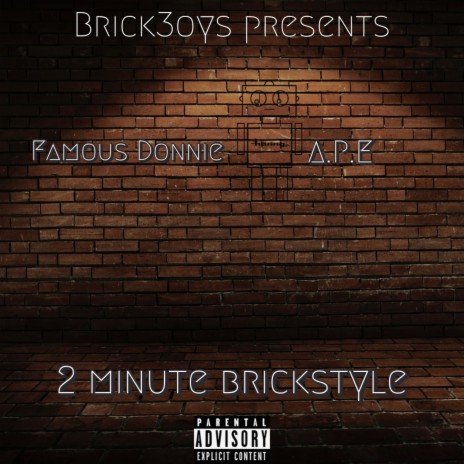 2 minute brickstyle ft. Brick3oy A.P.E | Boomplay Music