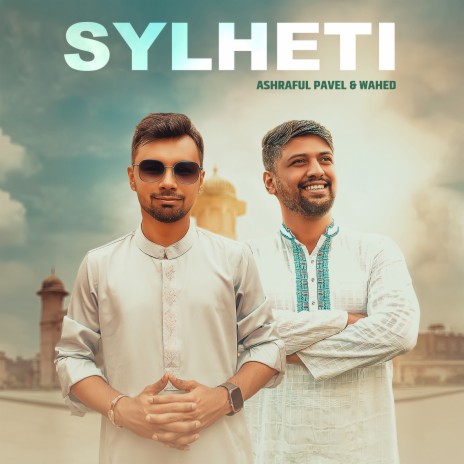 Sylheti ft. Wahed | Boomplay Music