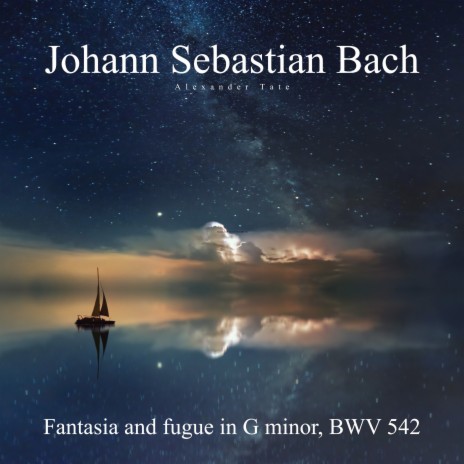 Bach: Fantasia and fugue in G minor, BWV 542 | Boomplay Music