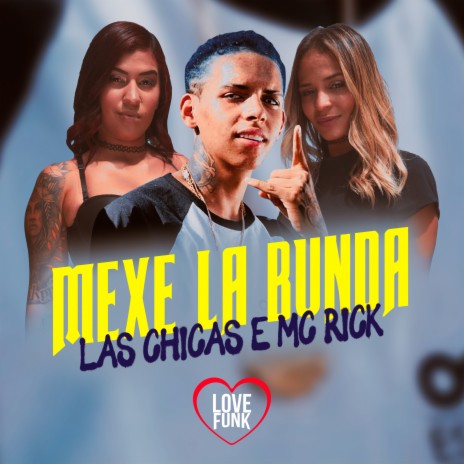 Mexe La Bunda ft. MC Rick | Boomplay Music