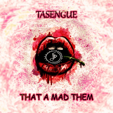 That A Mad Them ft. Tasengue