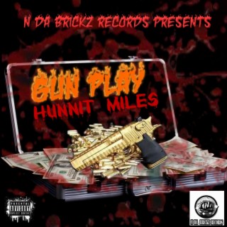 Gun Play Hunnit Miles