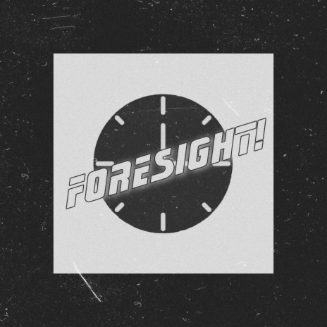 Foresight! | Boomplay Music