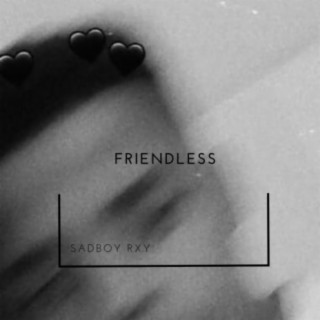 Friendless lyrics | Boomplay Music