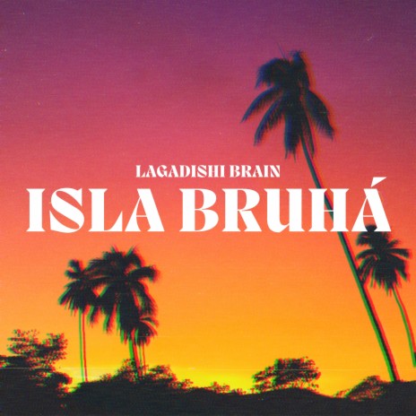 Isla Bruhá | Boomplay Music