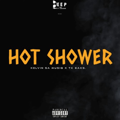Hot Shower ft. Tk Gaks | Boomplay Music