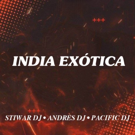 India Exotica ft. Pacific Dj & Stiwar Dj | Boomplay Music