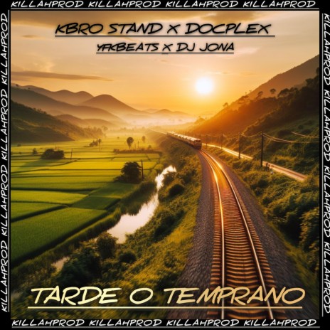 TARDE O TEMPRANO ft. Kabro Stand | Boomplay Music