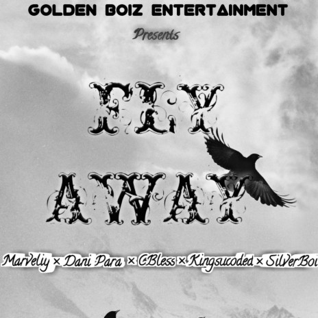 Fly Away (feat. Dani Para, CBless, Kingsucoded & Silverboi) | Boomplay Music