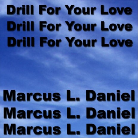 Drill For Your Love | Boomplay Music