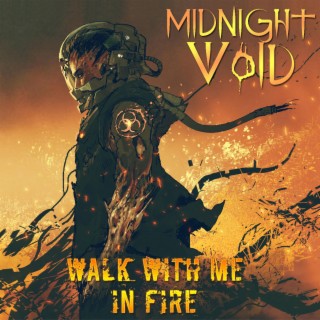 Walk with me in fire