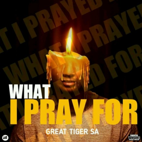 What I Pray For | Boomplay Music