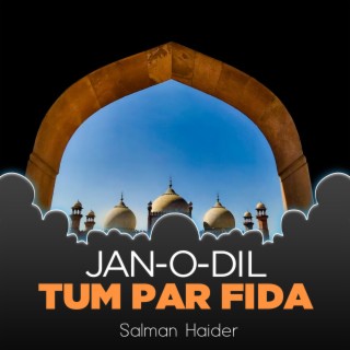 Jan-o-Dil Tum Par Fida