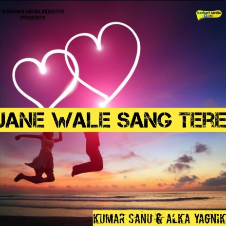 Jane Wale Sang Tere ft. Kumar Sanu | Boomplay Music