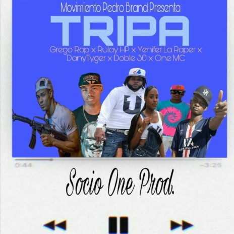 Tripa (feat. Grego Rap el Morivivi, Rulay HP, Yenifer La Raper, DanyTyger, Doble 30 & One MC) | Boomplay Music