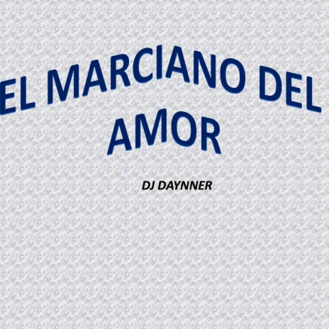El Marciano Del Amor | Boomplay Music