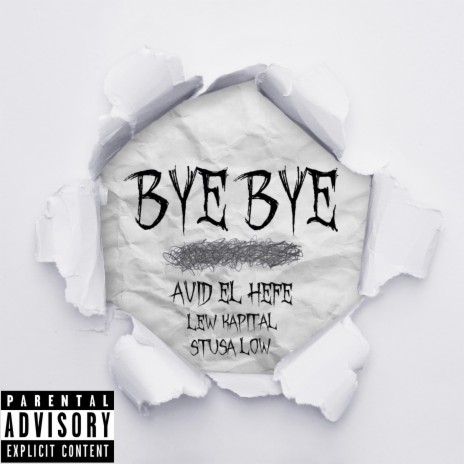 Bye Bye ft. Lew Kapital & Stusa Low | Boomplay Music