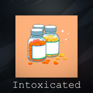 Intoxicated