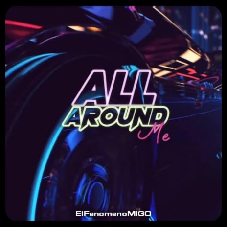 ALL AROUND ME | Boomplay Music
