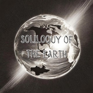 Soliloquy of the Earth