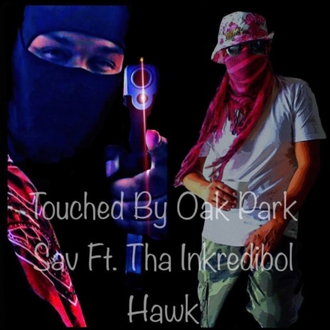 Touched ft. Tha Inkredibol Hawk