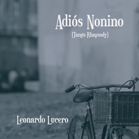 Adiós Nonino (Tango Rhapsody) Arr. L. Lucero | Boomplay Music